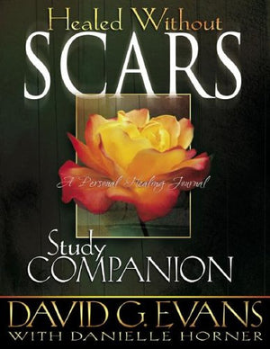 Healed Without Scars Study Companion: A Personal Healing Journal,Used