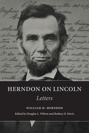 Herndon on Lincoln: Letters (The Knox College Lincoln Studies Center),Used