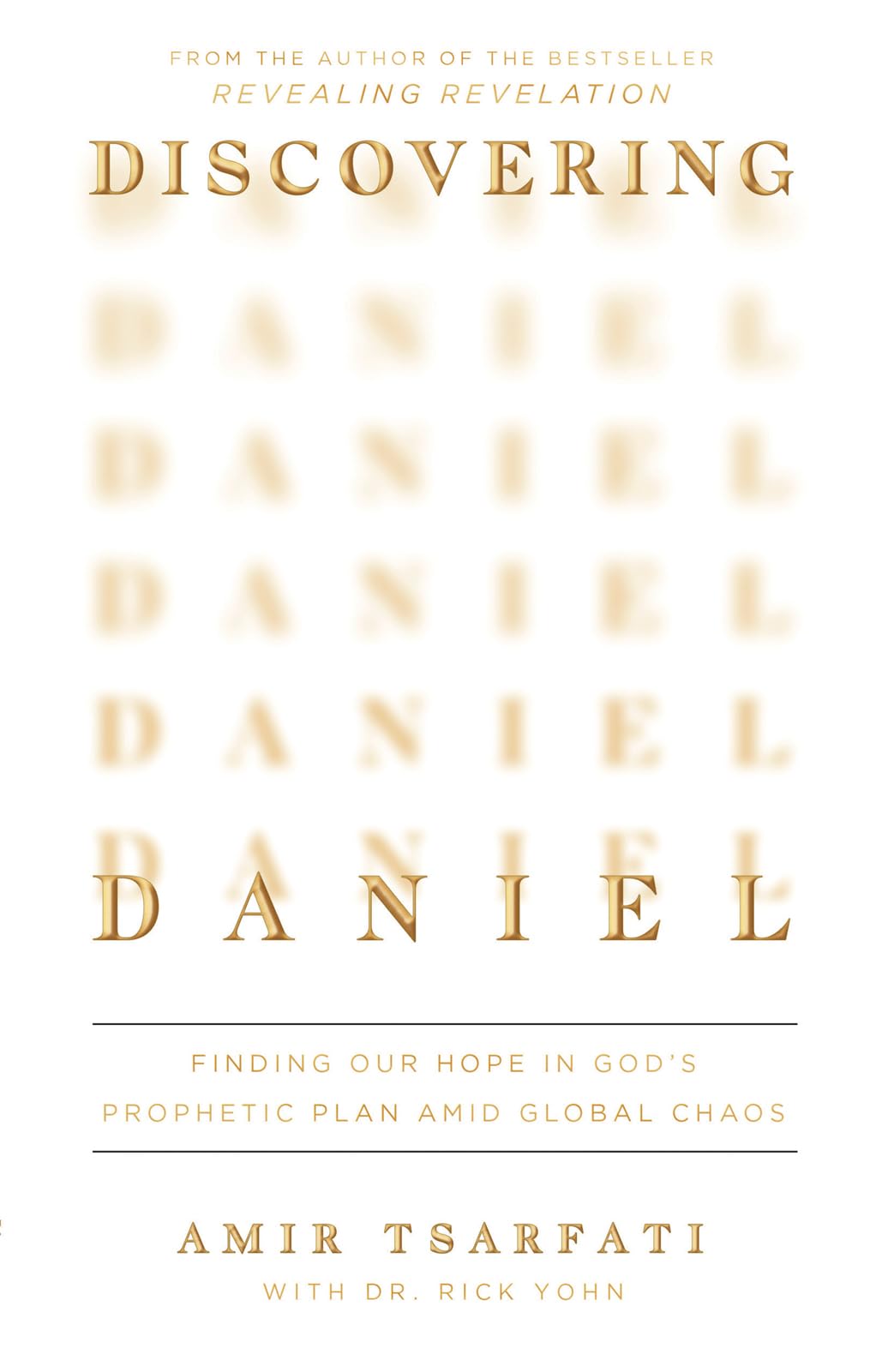 Discovering Daniel: Finding Our Hope In Gods Prophetic Plan Amid Global Chaos,Used