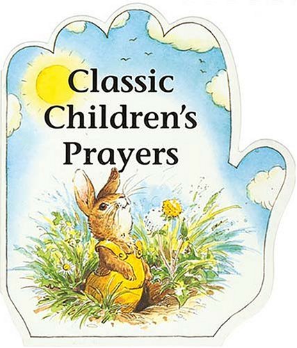 Classic Childrens Prayers (Little Prayer Series) (Little Prayers Series)