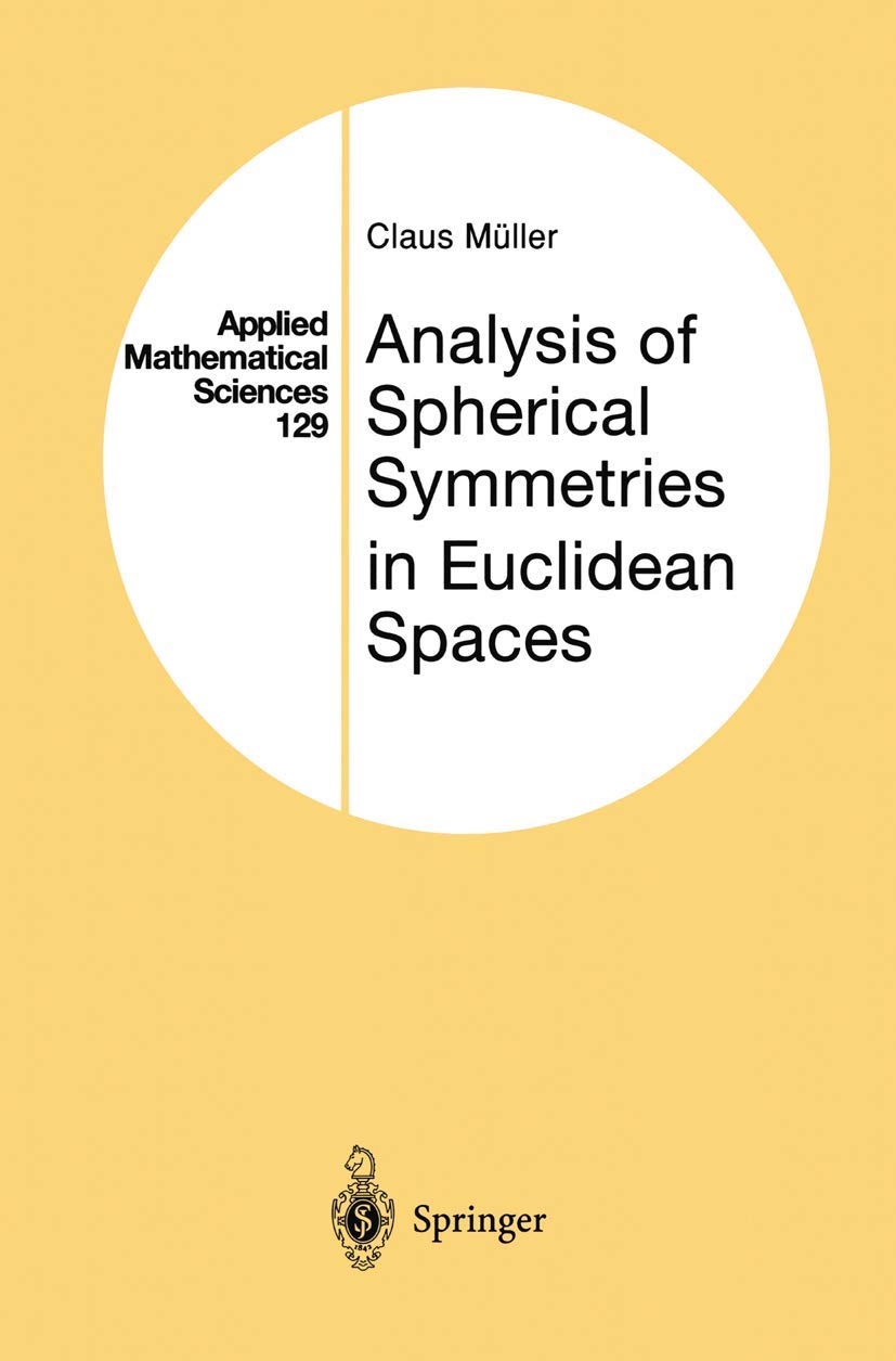 Analysis Of Spherical Symmetries In Euclidean Spaces (Applied Mathematical Sciences, 129),Used