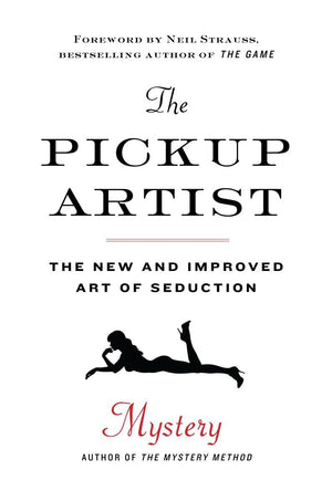 The Pickup Artist: The New And Improved Art Of Seduction