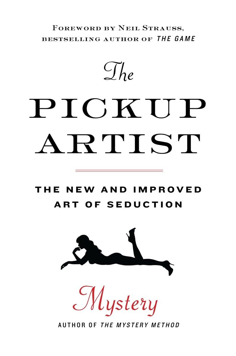 The Pickup Artist: The New And Improved Art Of Seduction