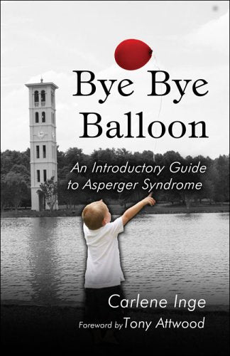 Bye Bye Balloon: An Introductory Guide to Asperger Syndrome,Used