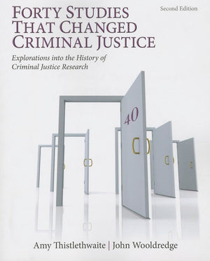Forty Studies That Changed Criminal Justice: Explorations Into The History Of Criminal Justice Research