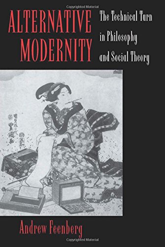 Alternative Modernity: The Technical Turn in Philosophy and Social Theory,Used