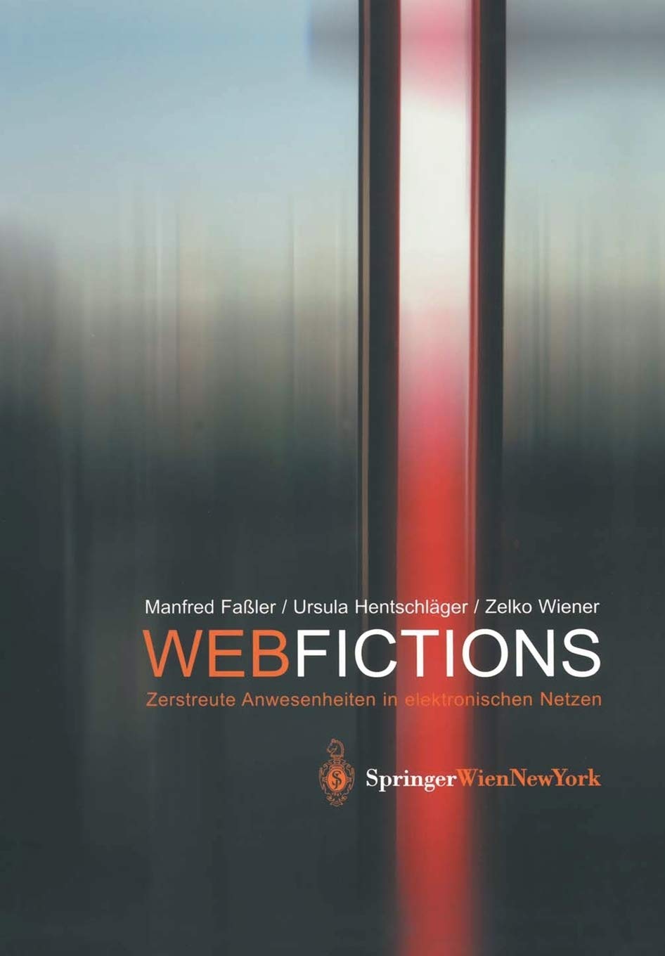 Webfictions: Zerstreute Anwesenheiten in elektronischen Netzen (German Edition),Used