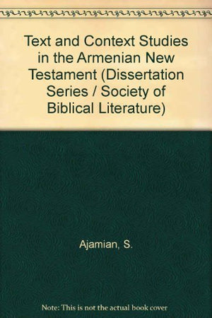 Text and Context Studies in the Armenian New Testament (University of Pennsylvania Armenian Texts and Studies),Used
