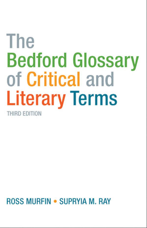 The Bedford Glossary of Critical and Literary Terms. Ross Murfin, Supryia M. Ray,Used