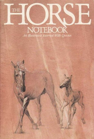The Horse Notebook: An Illustrated Journal with Quotes,Used