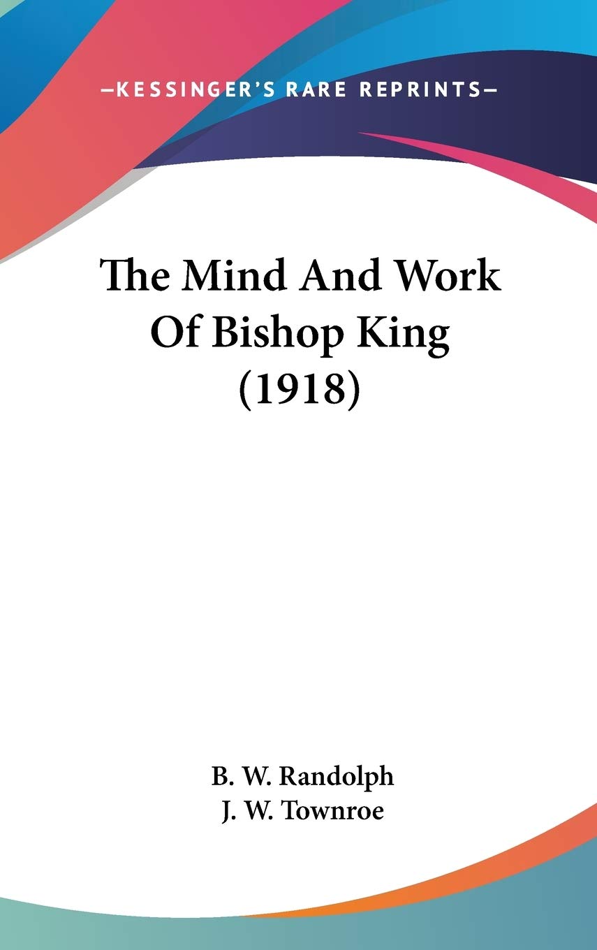 The Mind And Work Of Bishop King (1918),New