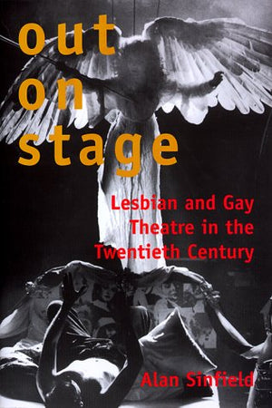 Out on Stage: Lesbian and Gay Theater in the Twentieth Century,Used