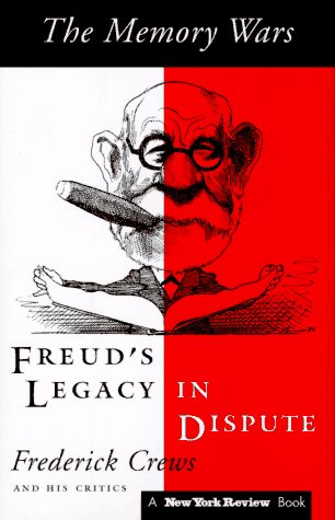 The Memory Wars: Freud'S Legacy In Dispute