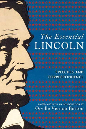 The Essential Lincoln: Speeches And Correspondence,Used