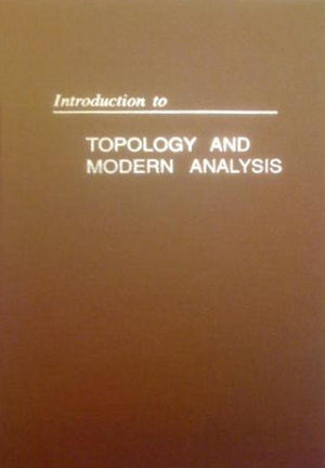 Introduction to Topology and Modern Analysis,New