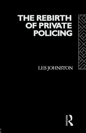 The Rebirth Of Private Policing