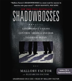 Shadowbosses: Government Unions Control America And Rob Taxpayers Blind