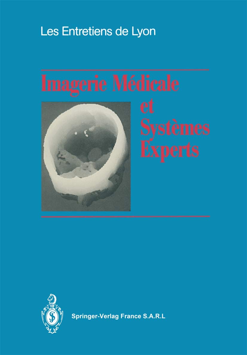 Imagerie Mdicale et Systmes Experts: Les Entretiens de Lyon,Used