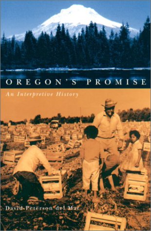 Oregon's Promise: An Interpretive History,Used