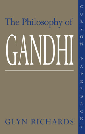 The Philosophy Of Gandhi: A Study Of His Basic Ideas,New