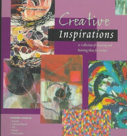 Creative Inspirations: A Collection of Drawing and Painting Ideas for Artists (Inspirations Series),Used