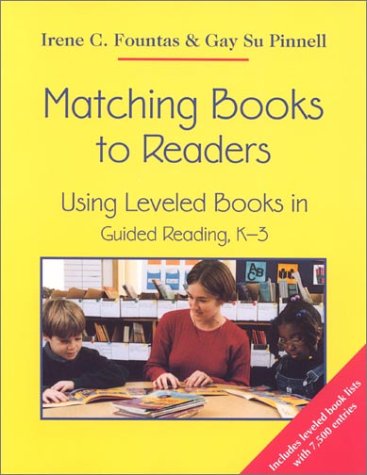 Matching Books to Readers: Using Leveled Books in Guided Reading, K3,New