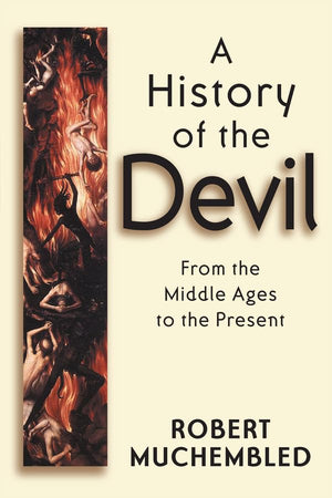 A History of the Devil: From the Middle Ages to the Present,Used