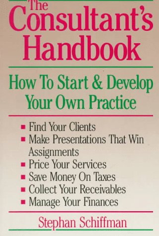 The Consultant's Handbook: How to Start and Develop Your Own Practice,Used