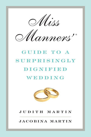 Miss Manners' Guide to a Surprisingly Dignified Wedding,Used