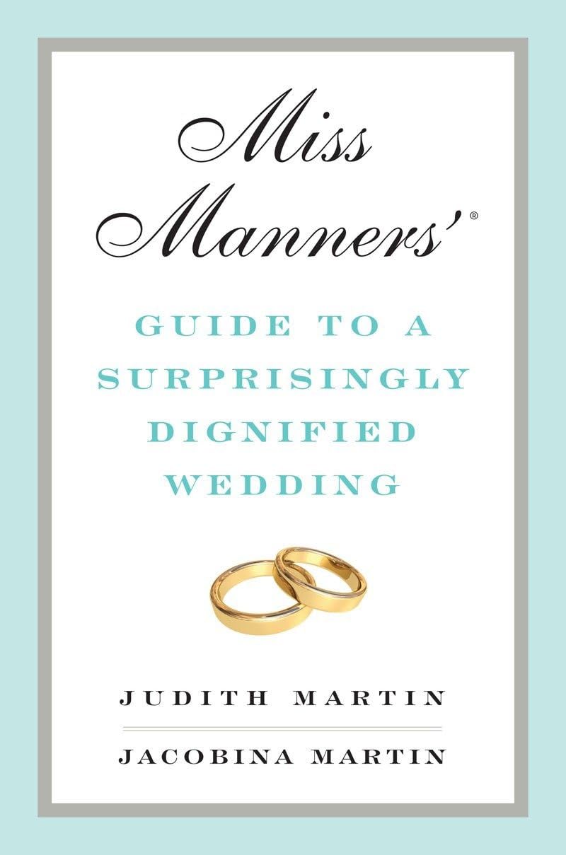 Miss Manners' Guide to a Surprisingly Dignified Wedding,Used