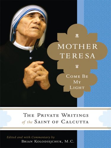 Mother Teresa: Come Be My Light: The Private Writings Of The Saint Of Calcutta (Wheeler Large Print Book Series)