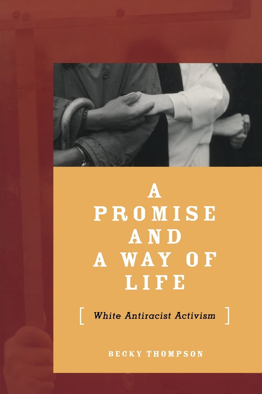 A Promise And A Way Of Life: White Antiracist Activism,Used