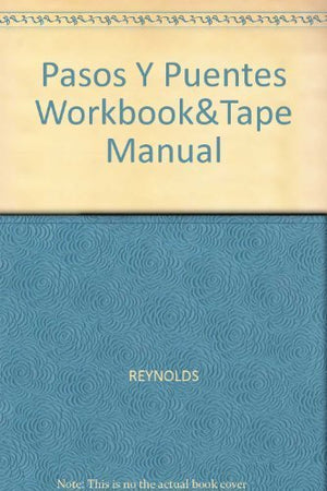Pasos Y Puentes Workbook&Tape Manual,Used