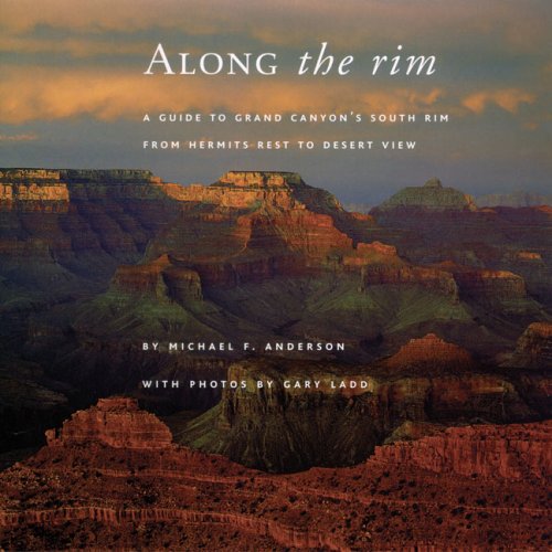 Along the Rim: A Guide to Grand Canyon s South Rim, Second Edition,Used