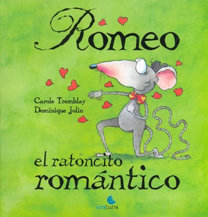 Romeo El Ratoncito Romantico / Romeo, The Romantic Mouse (Spanish Edition),New