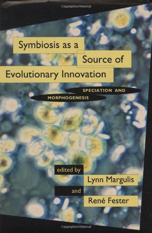 Symbiosis as a Source of Evolutionary Innovation: Speciation and Morphogenesis,New