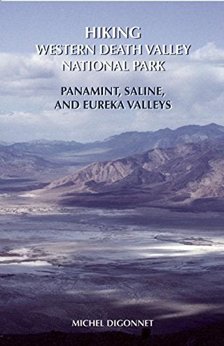 Hiking Western Death Valley National Park: Panamint, Saline, and Eureka Valleys,New