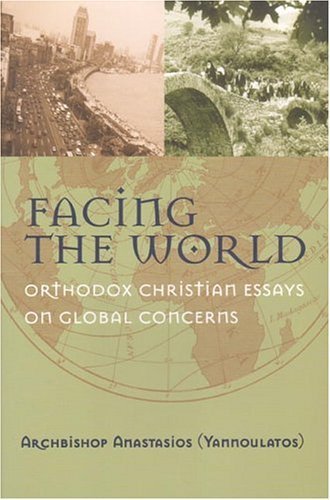 Facing the World: Orthodox Christian Essays on Global Concerns,Used