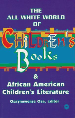 The All White World of Children's Books and African American Children's Literature,New