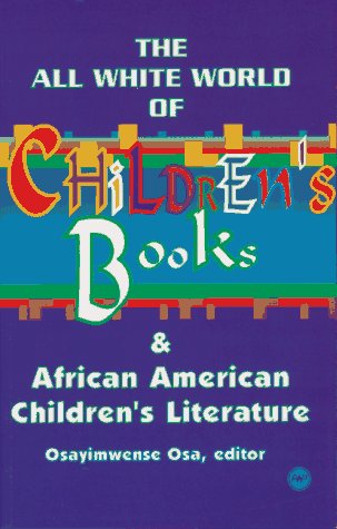 The All White World of Children's Books and African American Children's Literature,New