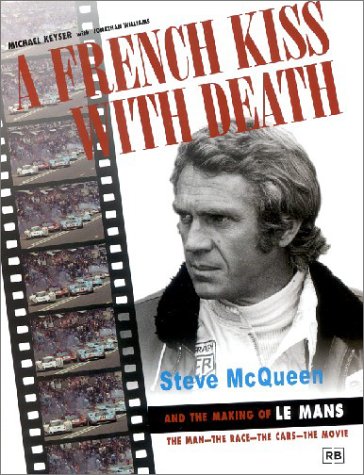 A French Kiss With Death: Steve Mcqueen And The Making Of ' Le Mans '-new