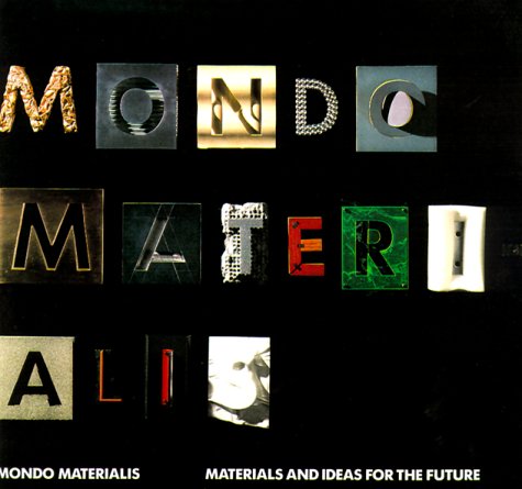 Mondo Materalis: Materials and Ideas for the Future,Used