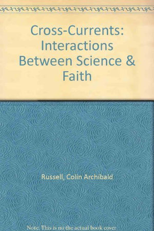 CrossCurrents: Interactions Between Science & Faith,Used