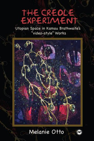 A Creole Experiment: Utopian Space in Kamau Brathwaite s Videostyle Works