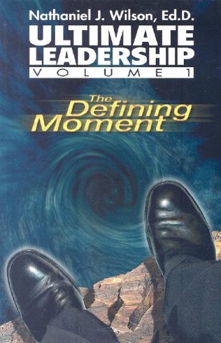 The Defining Moment (Ultimate Leadership, Volume 1),Used