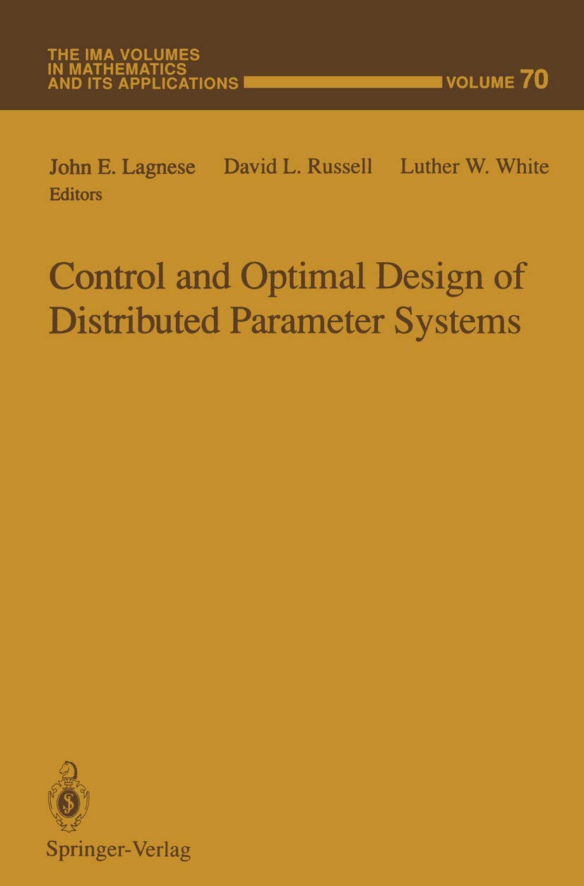 Control and Optimal Design of Distributed Parameter Systems (The IMA Volumes in Mathematics and its Applications, 70),Used