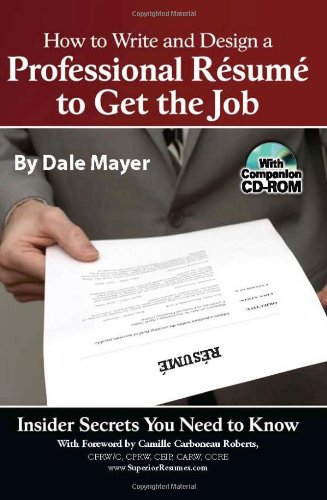 How to Write and Design a Professional Resume to Get the Job: Insider Secrets You Need to Know (Book & CDROM),Used
