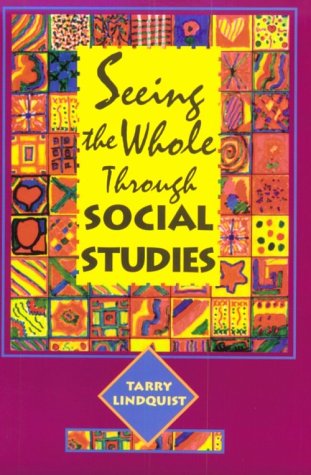 Seeing the Whole Through Social Studies, 1st edition,New