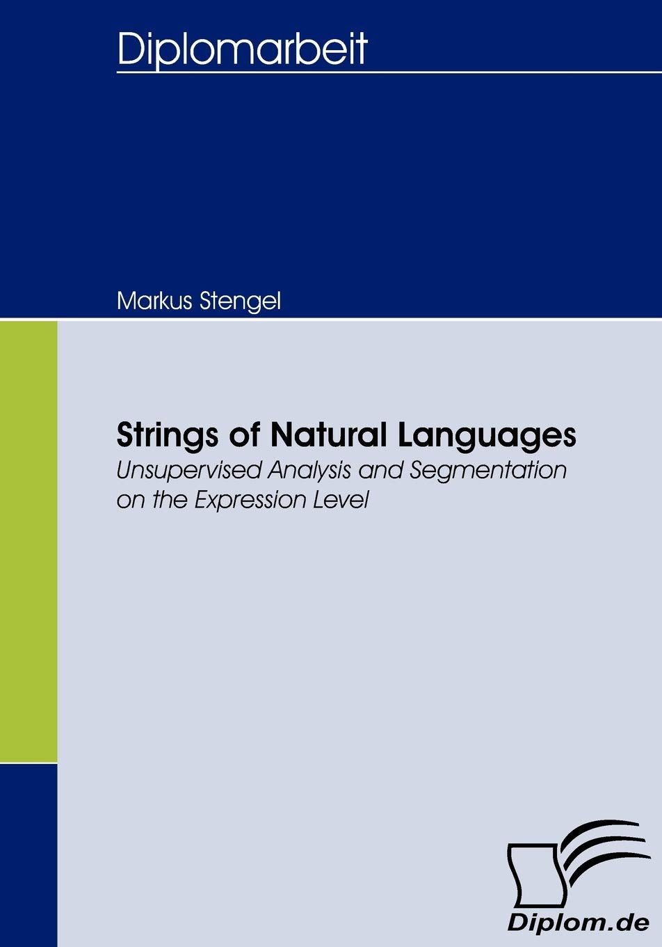 Strings of Natural Languages: Unsupervised Analysis and Segmentation on the Expression Level,Used