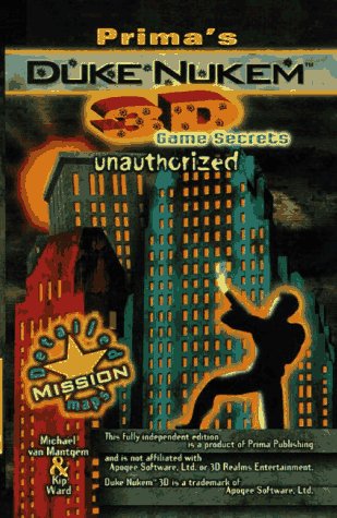 Duke Nukem 3D: Unauthorized Game Secrets (Secrets Of The Games Series)